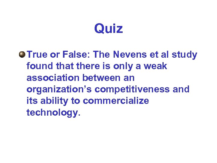 Quiz True or False: The Nevens et al study found that there is only