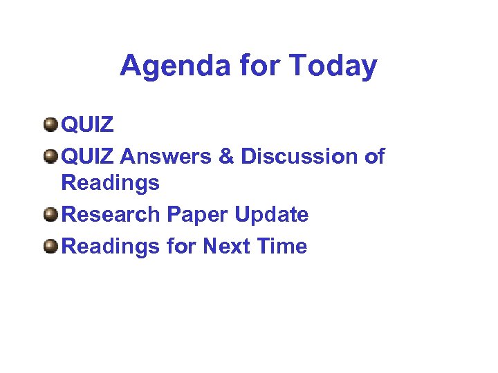 Agenda for Today QUIZ Answers & Discussion of Readings Research Paper Update Readings for