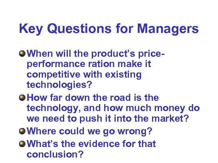 Key Questions for Managers When will the product’s priceperformance ration make it competitive with