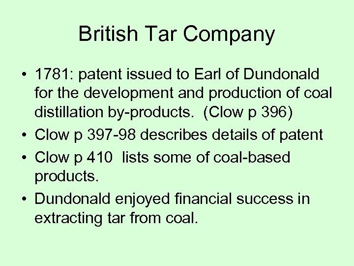 British Tar Company • 1781: patent issued to Earl of Dundonald for the development
