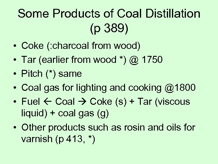 Some Products of Coal Distillation (p 389) • • • Coke (: charcoal from