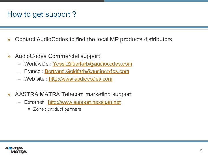 How to get support ? » Contact Audio. Codes to find the local MP