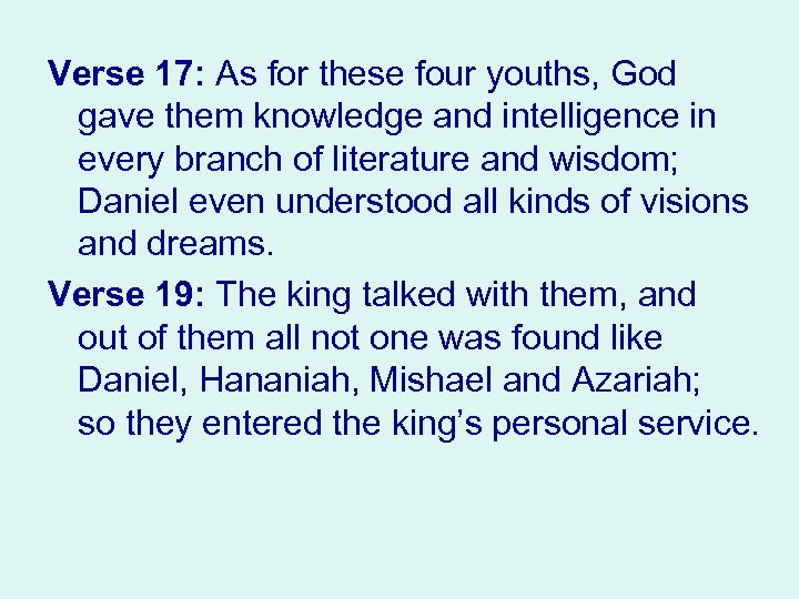 Verse 17: As for these four youths, God gave them knowledge and intelligence in