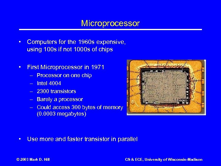 Microprocessor • Computers for the 1960 s expensive, using 100 s if not 1000
