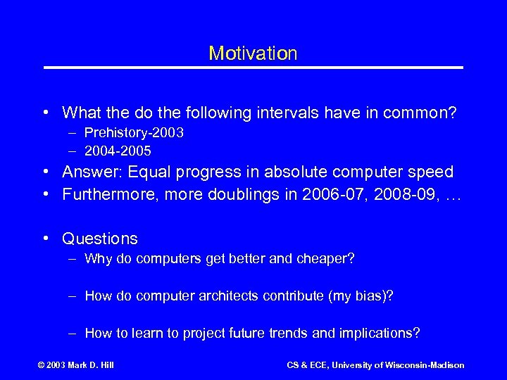 Motivation • What the do the following intervals have in common? – Prehistory-2003 –