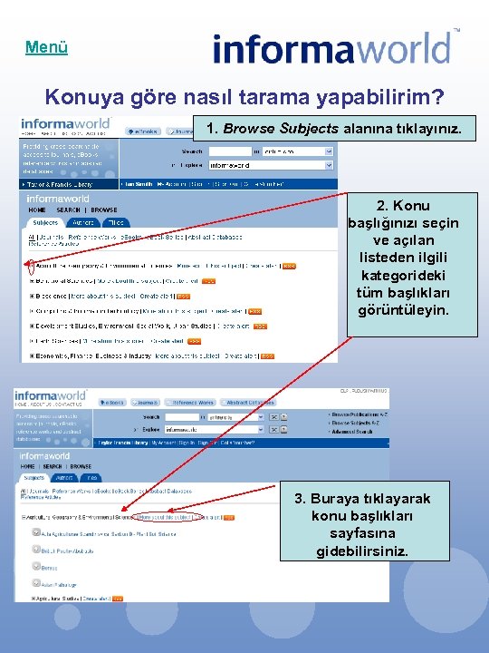 Menü Konuya göre nasıl tarama yapabilirim? 1. Browse Subjects alanına tıklayınız. 2. Konu başlığınızı