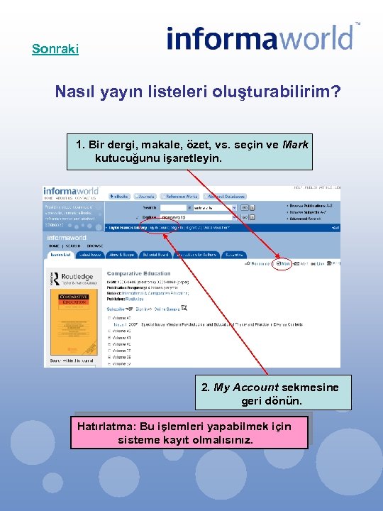 Sonraki Nasıl yayın listeleri oluşturabilirim? 1. Bir dergi, makale, özet, vs. seçin ve Mark