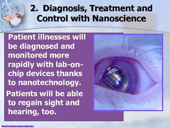 2. Diagnosis, Treatment and Control with Nanoscience Patient illnesses will be diagnosed and monitored