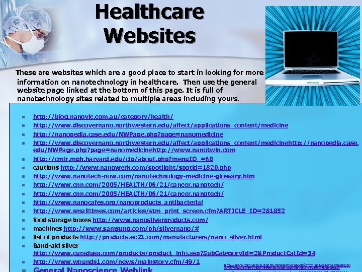 Healthcare Websites These are websites which are a good place to start in looking