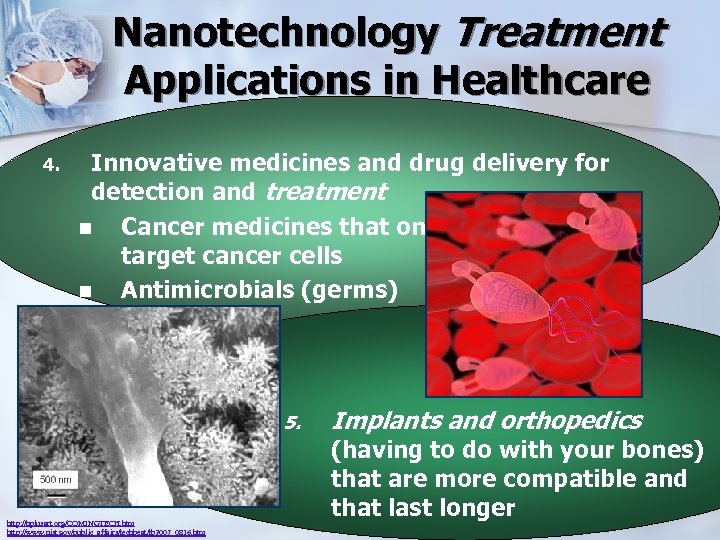 Nanotechnology Treatment Applications in Healthcare 4. Innovative medicines and drug delivery for detection and
