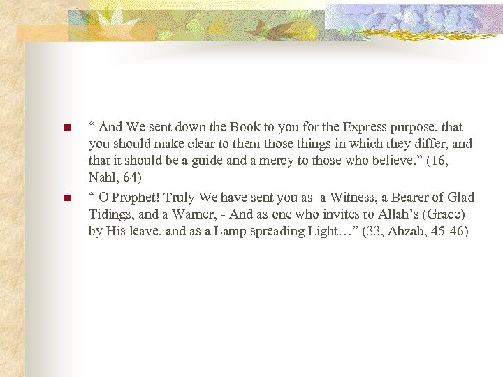 n n “ And We sent down the Book to you for the Express