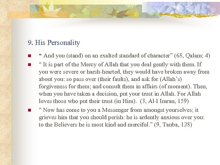 9. His Personality n n n “ And you (stand) on an exalted standard