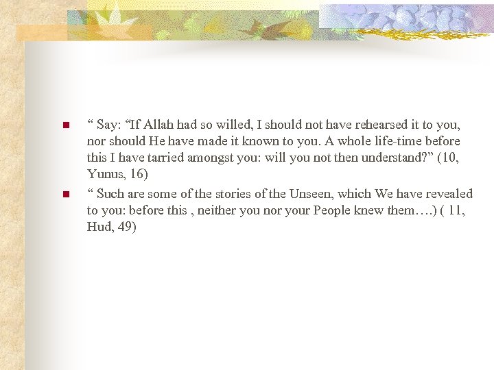 n n “ Say: “If Allah had so willed, I should not have rehearsed
