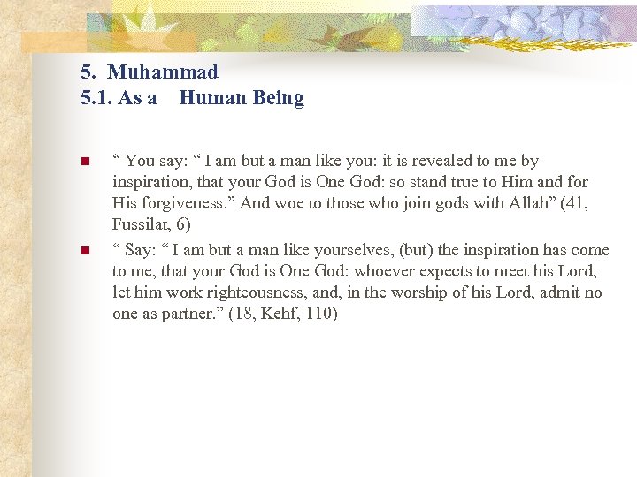 5. Muhammad 5. 1. As a Human Being n n “ You say: “