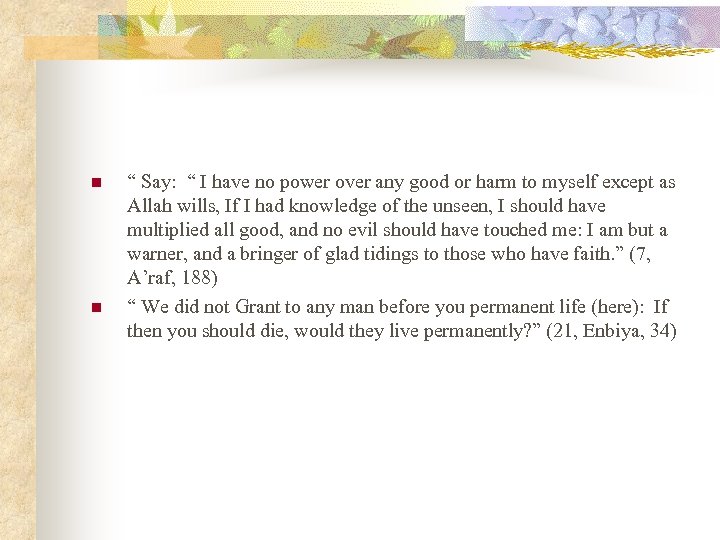 n n “ Say: “ I have no power over any good or harm