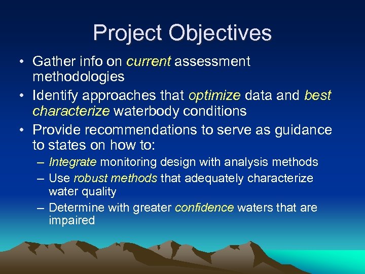 Project Objectives • Gather info on current assessment methodologies • Identify approaches that optimize