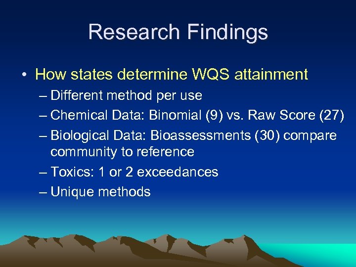 Research Findings • How states determine WQS attainment – Different method per use –