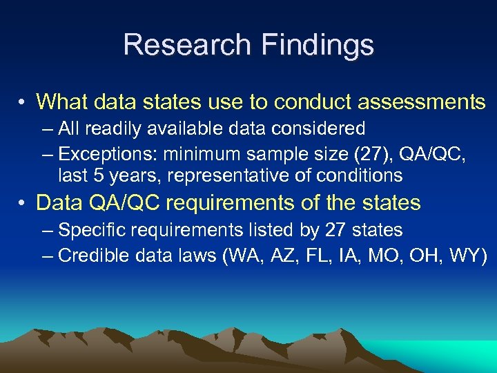 Research Findings • What data states use to conduct assessments – All readily available