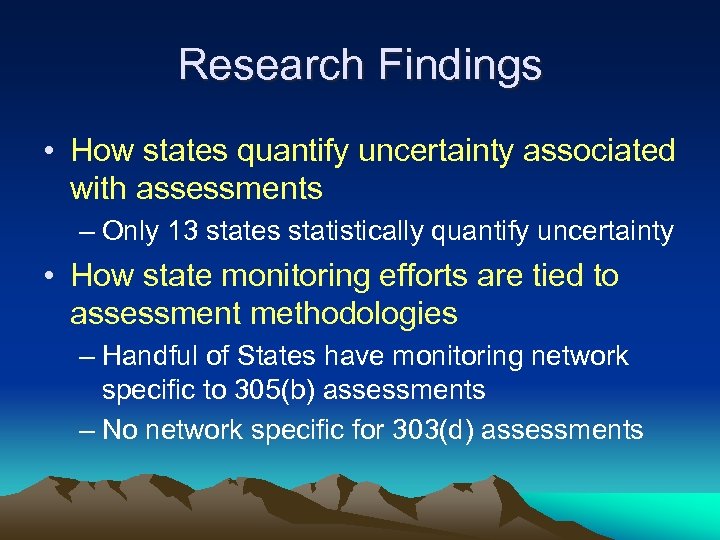 Research Findings • How states quantify uncertainty associated with assessments – Only 13 states