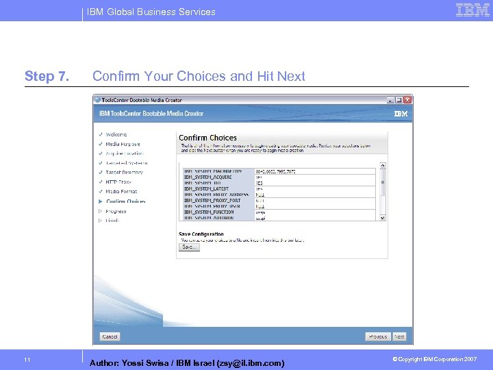 IBM Global Business Services Step 7. 11 Confirm Your Choices and Hit Next Author: