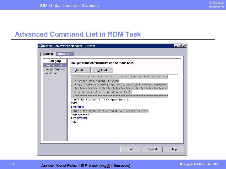 IBM Global Business Services Advanced Command List in RDM Task 15 Author: Yossi Swisa