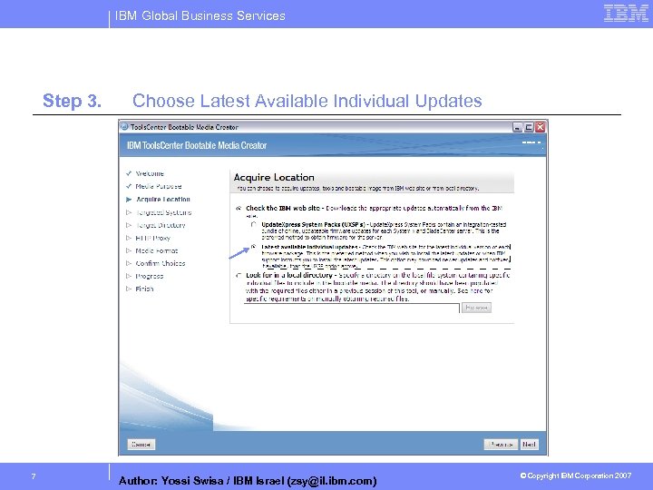 IBM Global Business Services Step 3. 7 Choose Latest Available Individual Updates Author: Yossi