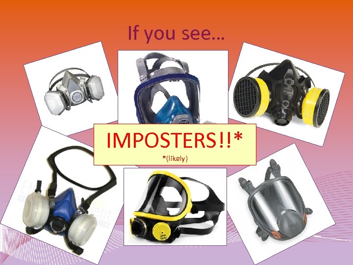 If you see… IMPOSTERS!!* *(likely) 