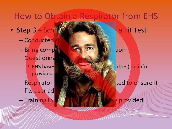 How to Obtain a Respirator from EHS • Step 3 – Schedule and Complete