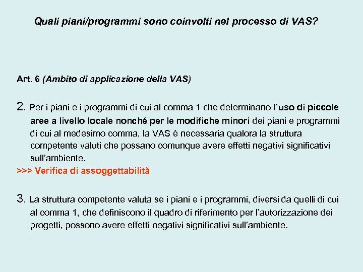 Quali piani/programmi sono coinvolti nel processo di VAS? Art. 6 (Ambito di applicazione della