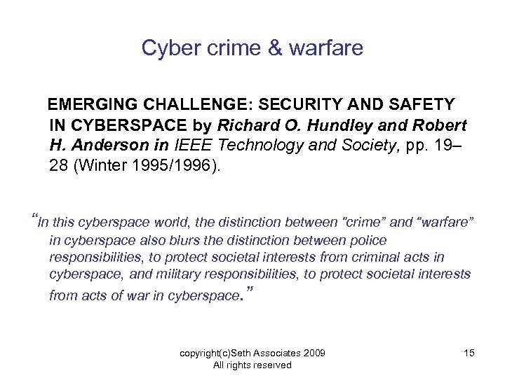 Cyber crime & warfare EMERGING CHALLENGE: SECURITY AND SAFETY IN CYBERSPACE by Richard O.