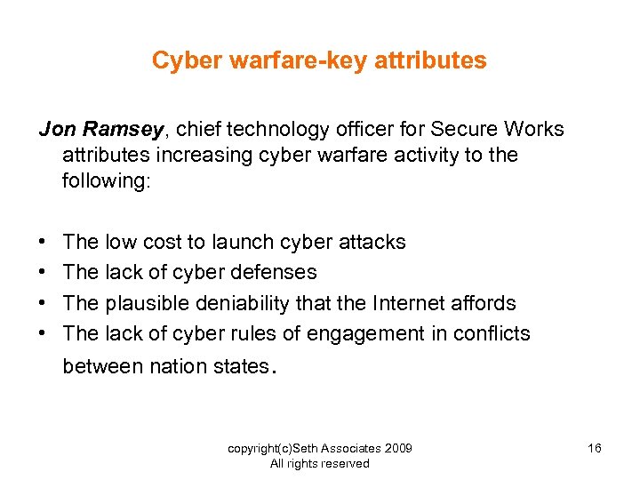 Cyber warfare-key attributes Jon Ramsey, chief technology officer for Secure Works attributes increasing cyber