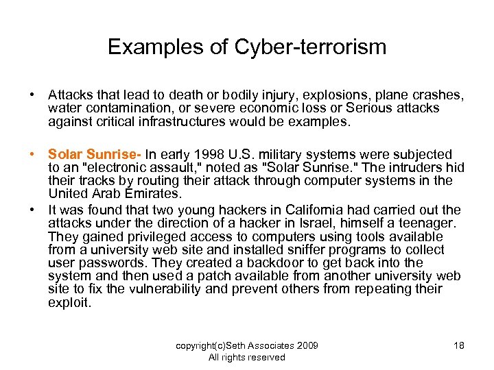 Examples of Cyber-terrorism • Attacks that lead to death or bodily injury, explosions, plane