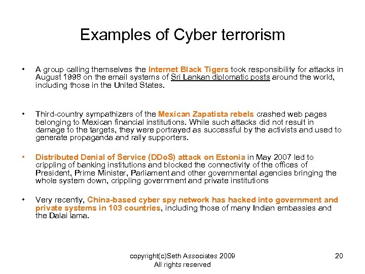 Examples of Cyber terrorism • A group calling themselves the Internet Black Tigers took