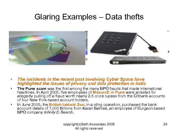 Glaring Examples – Data thefts • The incidents in the recent past involving Cyber
