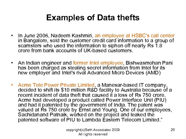 Examples of Data thefts • In June 2006, Nadeem Kashmiri, an employee at HSBC's
