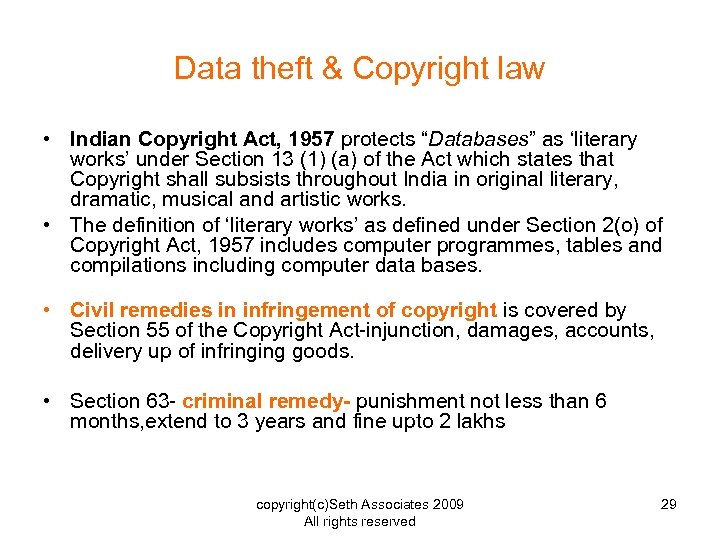 Data theft & Copyright law • Indian Copyright Act, 1957 protects “Databases” as ‘literary