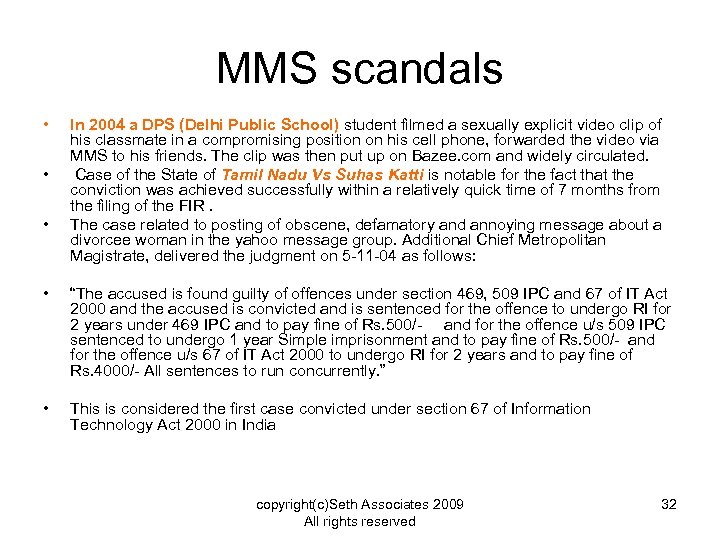 MMS scandals • • • In 2004 a DPS (Delhi Public School) student filmed