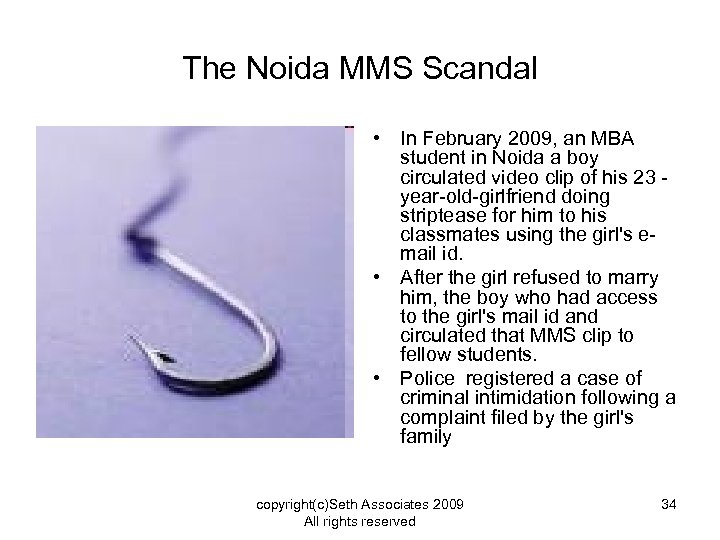 The Noida MMS Scandal • In February 2009, an MBA student in Noida a