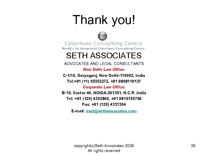 Thank you! SETH ASSOCIATES ADVOCATES AND LEGAL CONSULTANTS New Delhi Law Office: C-1/16, Daryaganj,