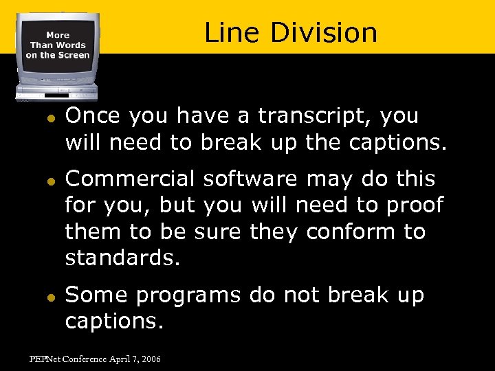 Line Division l l l Once you have a transcript, you will need to