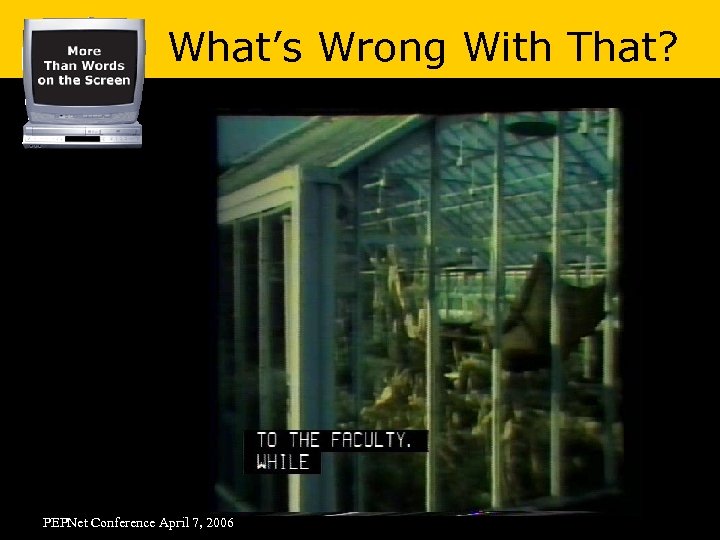 What’s Wrong With That? PEPNet Conference April 7, 2006 