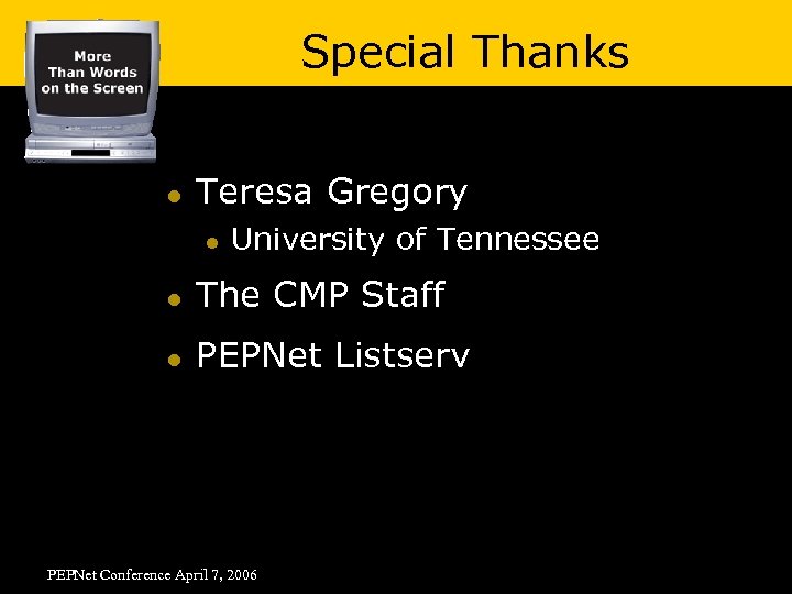 Special Thanks l Teresa Gregory l University of Tennessee l The CMP Staff l