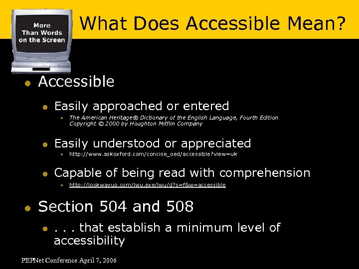 What Does Accessible Mean? l Accessible l Easily approached or entered l l Easily