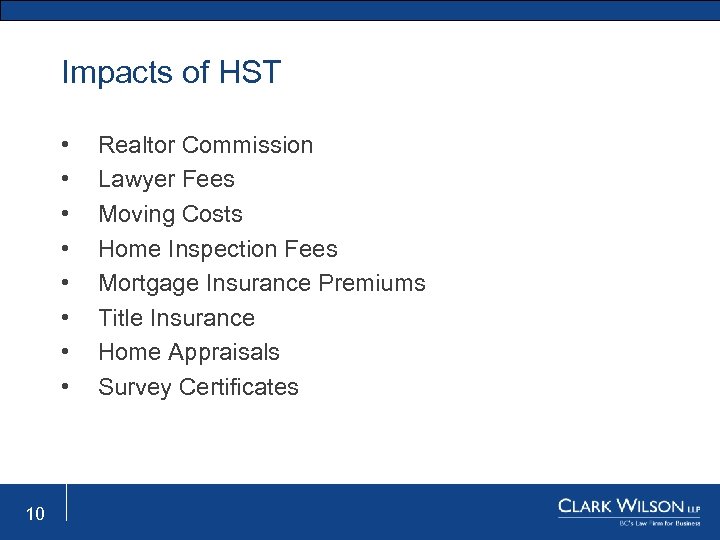 Impacts of HST • • 10 Realtor Commission Lawyer Fees Moving Costs Home Inspection