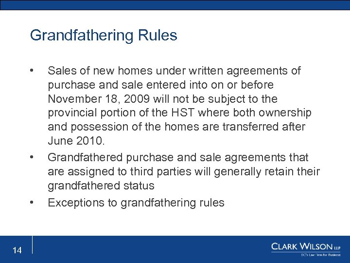 Grandfathering Rules • • • 14 Sales of new homes under written agreements of