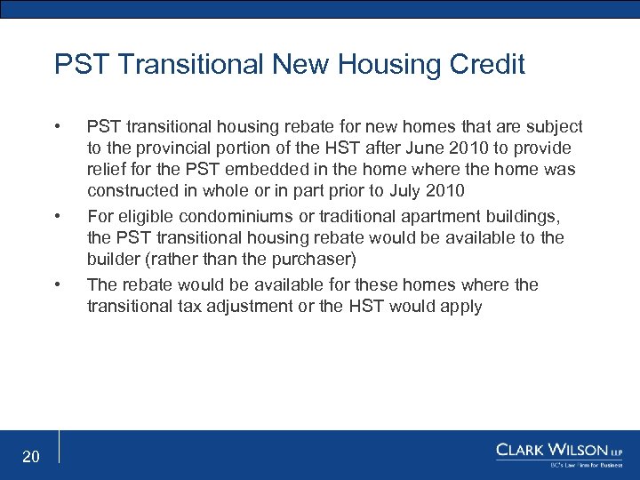 PST Transitional New Housing Credit • • • 20 PST transitional housing rebate for