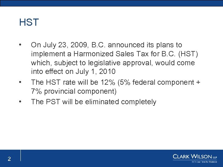 HST • • • 2 On July 23, 2009, B. C. announced its plans