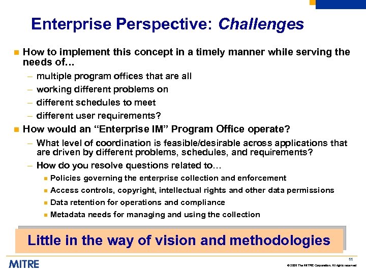 Enterprise Perspective: Challenges n How to implement this concept in a timely manner while