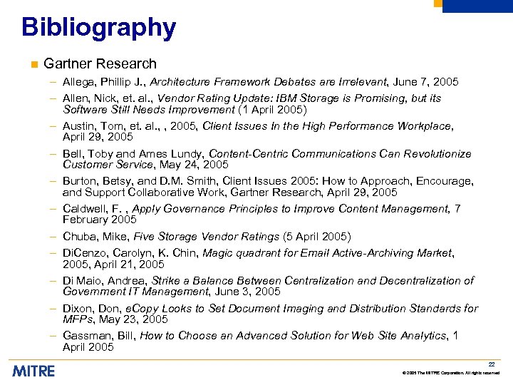 Bibliography n Gartner Research – Allega, Phillip J. , Architecture Framework Debates are Irrelevant,
