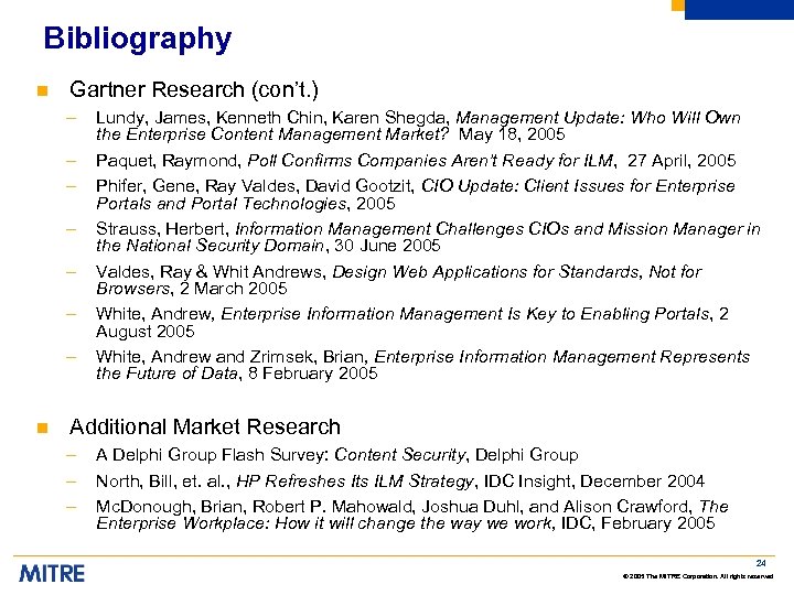 Bibliography n Gartner Research (con’t. ) – – – – n Lundy, James, Kenneth
